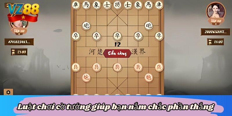 Cờ tướng - Cách chơi trăm trận trăm thắng cực đơn giản tại VZ88 3 Luật chơi cờ tướng giúp bạn nắm chắc phần thắng