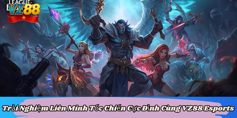 Liên Minh Tốc Chiến Trải nghiệm cực đỉnh cùng VZ88 Esports 4 Trải Nghiệm Liên Minh Tốc Chiến Cực Đỉnh Cùng VZ88 Esports