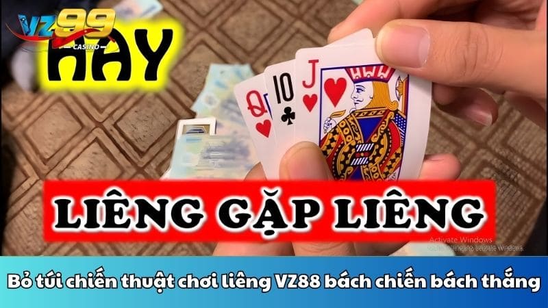 Bỏ túi chiến thuật chơi liêng VZ88 bách chiến bách thắng