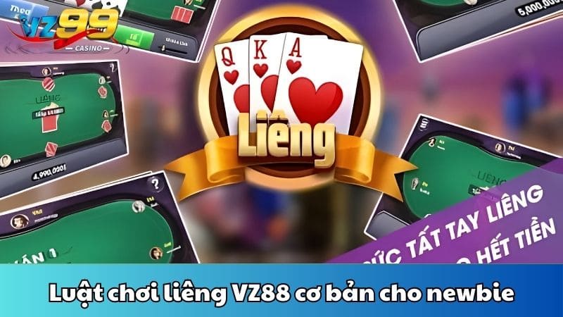 Luật chơi liên VZ88 cơ bản cho newbie